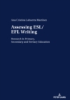 Image for Assessing ESL/EFL Writing: Research in Primary, Secondary and Tertiary Education