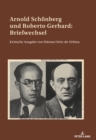Image for Arnold Schoenberg und Roberto Gerhard: Briefwechsel: Kritische Ausgabe von Paloma Ortiz-de-Urbina