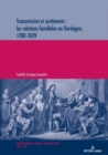 Image for Transmission Et Sentiments: Les Relations Familiales En Dordogne, 1780-1839
