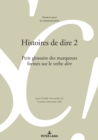 Image for Histoires De Dire 2: Petit Glossaire Des Marqueurs Formés Sur Le Verbe &quot;Dire&quot;