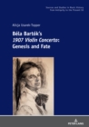 Image for Béla Bartók&#39;s 1907 Violin Concerto: Genesis and Fate