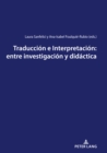 Image for Traducción E Interpretación: Entre Investigación Y Didáctica