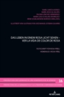 Image for Das Leben in Einem Rosa Licht Sehen - Ver La Vida De Color De Rosa: Festschrift Fuer Rosa Piñel