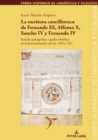 Image for La Escritura Cancilleresca De Fernando III, Alfonso X, Sancho IV Y Fernando IV: Estudio Paleográfico Y Gráfico-Fonético De La Documentación Real De 1230 a 1312