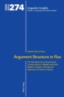 Image for Argument Structure in Flux : The Development of Impersonal Constructions in Middle and Early Modern English, with Special Reference to Verbs of Desire