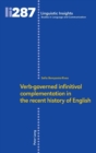 Image for Verb-governed infinitival complementation in the recent history of English