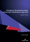 Image for Portuguese Morphophonology: A Generative-Markedness Approach: Volume 3 Verbs