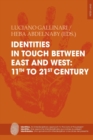 Image for Identities in touch between East and West: 11th to 21st century