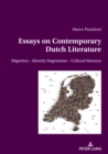Image for Essays on Contemporary Dutch Literature: Migration - Identity Negotiation - Cultural Memory