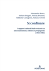 Image for S/confinare : I rapporti culturali italo-svizzeri tra associazionismo, editoria e propaganda (1935-1965)