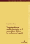 Image for Variacion dialectal y cambio lingueistico en el noroccidente iberico:  los perfectos del espanol