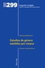 Image for Estudios De Género Asistidos Por Corpus: Enfoques Multidisciplinarios