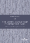 Image for The Global World and Its Manifold Faces: Otherness as the Basis of Communication