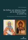 Image for Der Einfluss Von Johannes Cassian Auf Die Benediktsregel - Ex Oriente Lux : Eine Untersuchung Im Bereich Der Institutionenlehre