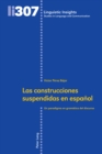 Image for Las construcciones suspendidas en espanol : Un paradigma en gramatica del discurso