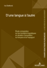 Image for D&#39;une langue a l&#39;autre: Etude comparative sur les transferts linguistiques en situation d&#39;acquisition du francais et de l&#39;espagnol