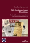 Image for Pablo Neruda en el espejo del socialismo : Destino(s) literario(s) en Europa Central y del Sureste durante la Guerra Fria