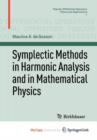 Image for Symplectic Methods in Harmonic Analysis and in Mathematical Physics