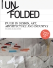 Image for Un/folded  : paper in design, art, architecture and industry