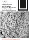 Image for Das Labyrinthische: Uber die Idee des Verborgenen, Ratselhaften, Schwierigen in der Geschichte der Architektur : 127