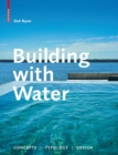Image for Building with Water : Concepts Typology Design