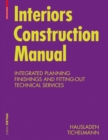 Image for Interiors construction manual  : integrated planning, finishings and fitting-out, technical services