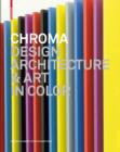 Image for Chroma: design, architecture &amp; art in color