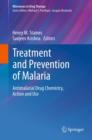 Image for Treatment and Prevention of Malaria: Antimalarial Drug Chemistry, Action and Use