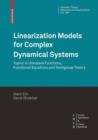 Image for Linearization Models for Complex Dynamical Systems: Topics in Univalent Functions, Functional Equations and Semigroup Theory