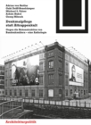 Image for Denkmalpflege statt Attrappenkult : Gegen die Rekonstruktion von Baudenkmalern – eine Anthologie