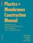 Image for Construction manual for polymers + membranes  : materials, semi-finished products, form finding, design