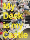 Image for My Desk is my Castle : Exploring Personalization Cultures