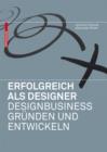 Image for Erfolgreich als Designer - Designbusiness grunden und entwickeln