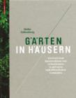 Image for Garten in Hausern: Entwurf und Konstruktion von Grunraumen in privaten und offentlichen Gebauden