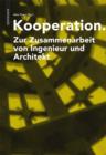 Image for Kooperation: Zur Zusammenarbeit von Ingenieur und Architekt