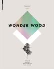 Image for Wonder Wood: Holz in Design, Architektur und Kunst