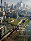 Image for Ecological urban architecture: qualitative approaches to sustainability