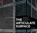 Image for The articulate surface: ornament and technology in contemporary architecture
