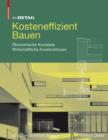 Image for Kosteneffizient Bauen: Okonomische Konzepte - Wirtschaftliche Konstruktionen