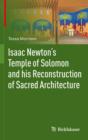 Image for Isaac Newton&#39;s Temple of Solomon and his reconstruction of sacred architecture