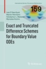 Image for Exact and truncated difference schemes for boundary value ODEs