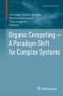 Image for Organic Computing — A Paradigm Shift for Complex Systems