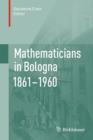 Image for Mathematicians in Bologna 1861-1960