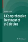 Image for A Comprehensive Treatment of q-Calculus