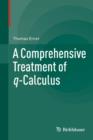 Image for A comprehensive treatment of q-calculus