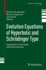 Image for Evolution equations of hyperbolic and Schrèodinger type  : asymptotics, estimates and nonlinearities