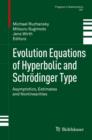 Image for Evolution equations of hyperbolic and Schrodinger type: asymptotics, estimates and nonlinearities
