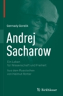 Image for Andrej Sacharow: Ein Leben fur Wissenschaft und Freiheit