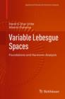 Image for Variable Lebesgue spaces: foundations and harmonic analysis