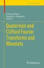 Image for Quaternion and Clifford Fourier Transforms and Wavelets